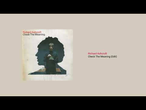 Richard Ashcroft — Richard Ashcroft - Check The Meaning (Edit)