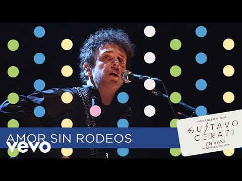 Gustavo Cerati — Gustavo Cerati - Amor Sin Rodeos (En Vivo en Monterrey)