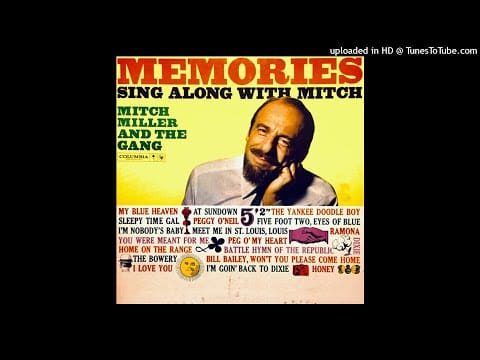 Mitch Miller And The Gang — Memories: Sing Along With Mitch LP - Mitch Miller And The Gang (1960) [Full Album]