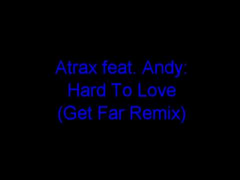 Andy Gilbert — Atrax feat. Andy - Hard To Love (Get Far Remix)