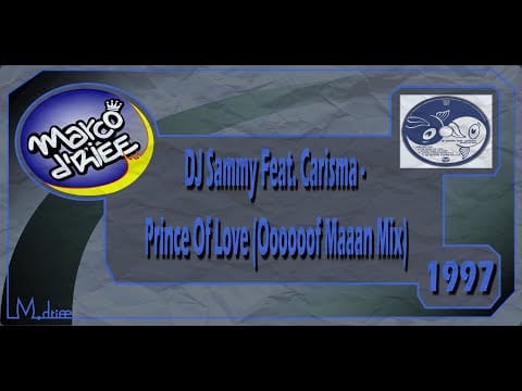 DJ Sammy — DJ Sammy Feat. Carisma - Prince Of Love (Oooooof Maaan Mix) - 1997