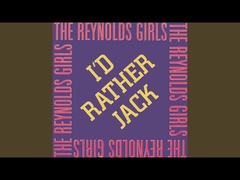 The Reynolds Girls — I'd Rather Jack (Original King Mix)