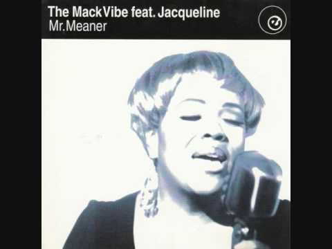 The Mack Vibe — Mack Vibe feat. Jacquelene - Mr.Meaner (Junior and Mack's "Treatment"Mix)1994
