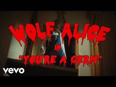 Wolf Alice — You're A Germ