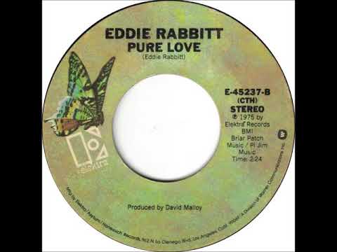 Eddie Rabbitt — Pure Love ~ Eddie Rabbitt (1975)