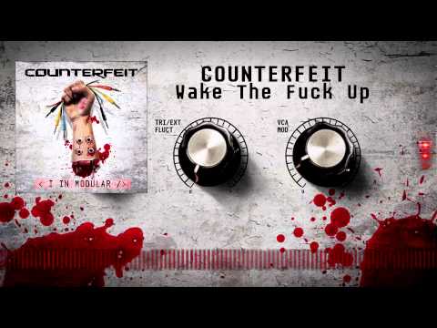 Counterfeit (4) — Counterfeit - Wake The Fuck Up