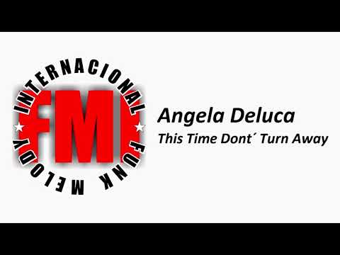 Angela Deluca — Angela Deluca - This Time Dont´ Turn Away