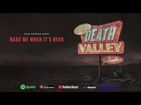 Kris Barras Band — Kris Barras Band - Wake Me When It's Over (Death Valley Paradise) 2022
