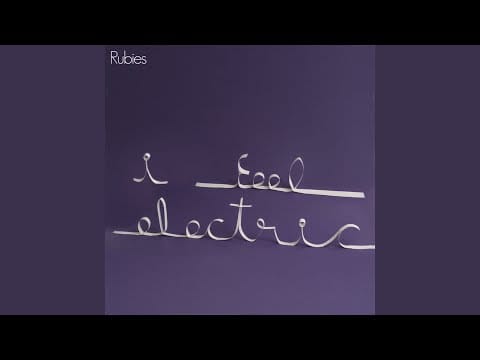 Rubies — I Feel Electric