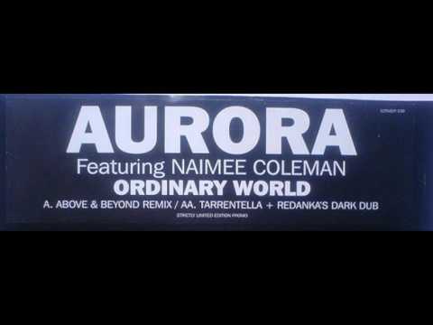 Aurora — Aurora Featuring Naimee Coleman - Ordinary World (Tarrentella & Redanka's Dark Dub) [2001]