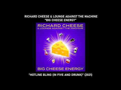 Richard Cheese & Lounge Against The Machine — Richard Cheese "Hotline Bling (In Five And Drunk)" from the album "Big Cheese Energy" (2021)