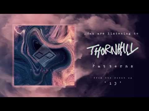 Thornhill — Thornhill - Patterns ('13' EP Stream)
