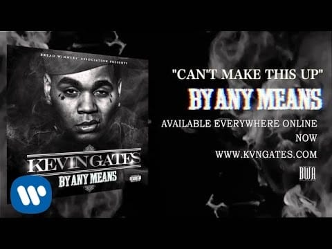 Kevin Gates (2) — Kevin Gates - Can't Make This Up (Official Audio)