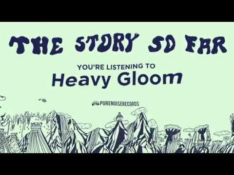 The Story So Far — The Story So Far "Heavy Gloom"