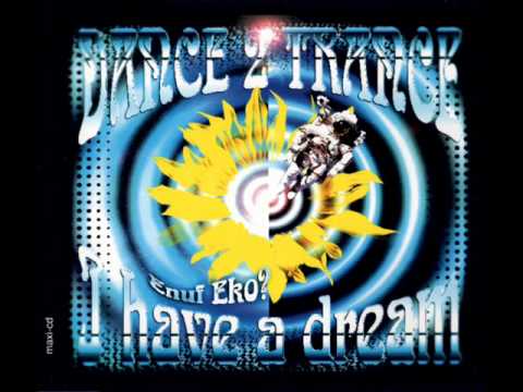 Dance 2 Trance — Dance 2 Trance-I Have A Dream (Orginal Mix)