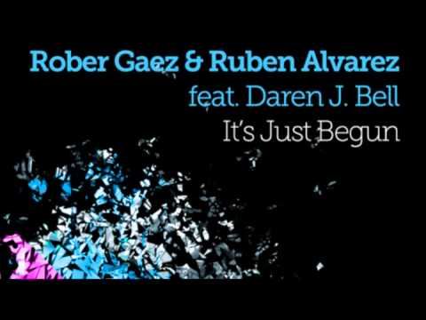 Ruben Alvarez — Ruben Alvarez & Robert Gaez - It's Just Begun .mp4
