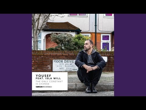 Yousef — The Only Constant Is Change (feat. Isla Will)