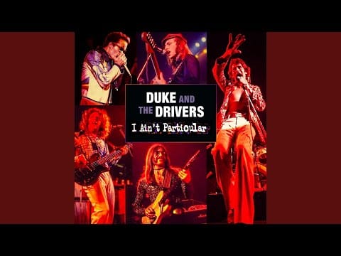 Duke & The Drivers — I Ain't Particular
