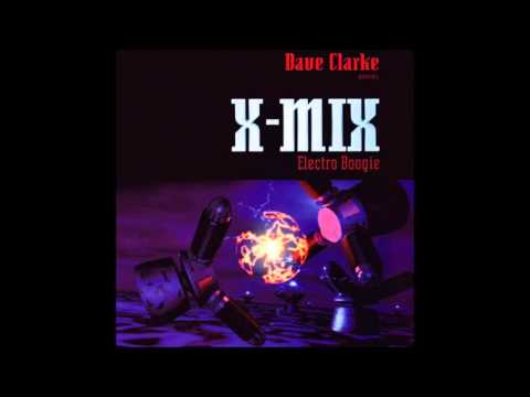 Dave Clarke — X-MIX 7 - ELECTRO BOOGIE - DAVE CLARKE - OLD SKOOL TECHNO MIX - 1996