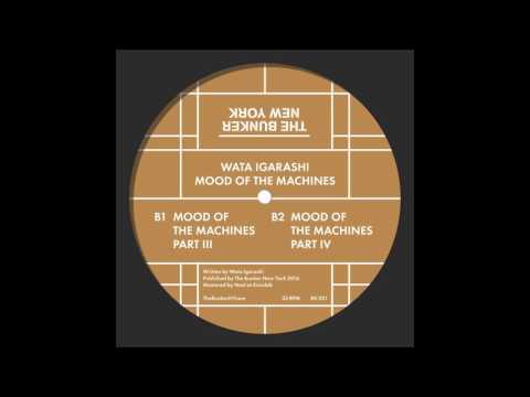 Wata Igarashi — Wata Igarashi - " Mood of the Machines Part III" (The Bunker New York 021)