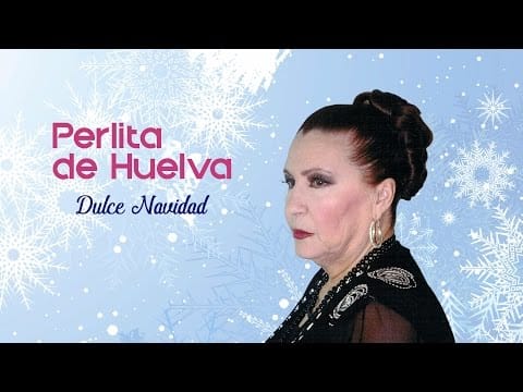 Perlita De Huelva — Perlita de Huelva - Dulce Navidad (Villancico)