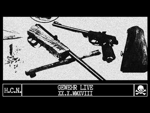 H.C.N. — H.C.N. - Gewehr Live XX.X.MMXVIII