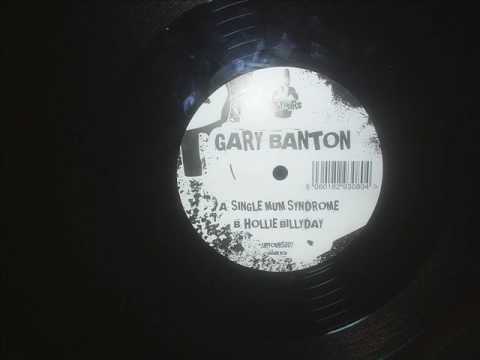 Gary Banton — Gary Banton Single Mum Syndrome