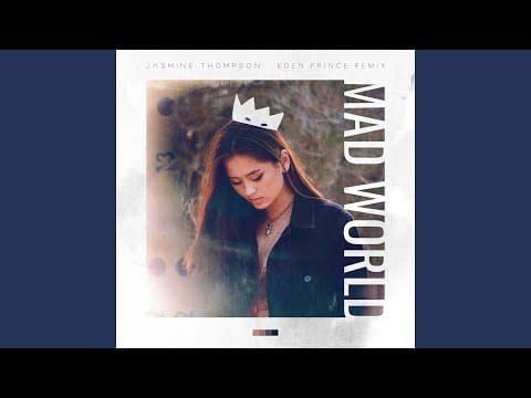 Jasmine Thompson — Mad World (Eden Prince Remix)
