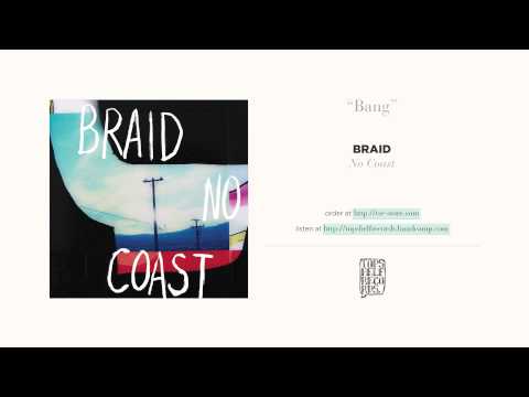 Braid — "Bang" by Braid