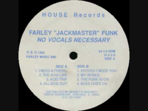 Farley "Jackmaster" Funk — Farley "Jackmaster" Funk - No Vocals Necessary  - I need a friend