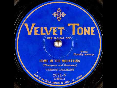 Vernon Dalhart — Home in the Mountains ~ Vernon Dalhart with Novelty Accomp. (1929)