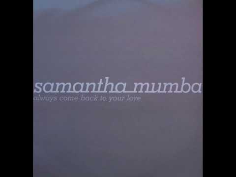 Samantha Mumba — Samantha Mumba - Always Come Back To Your Love (DJ Disciple Vocal Club Mix)
