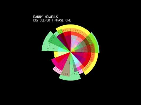 Danny Howells — Danny Howells - Dig Deeper Phase One