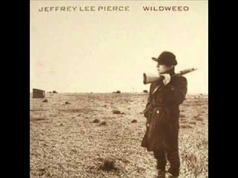 Jeffrey Lee Pierce — Jeffrey Lee Pierce - Hey Juana