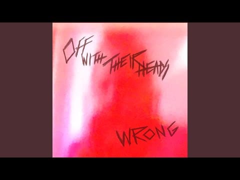 Off With Their Heads — Wrong Train