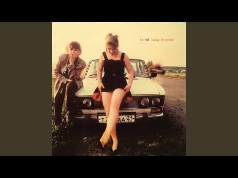 Beirut
 — The Gulag Orkestar