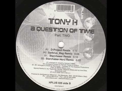 Tony H — Tony H - A Question Of Time (Starchaser Remix)