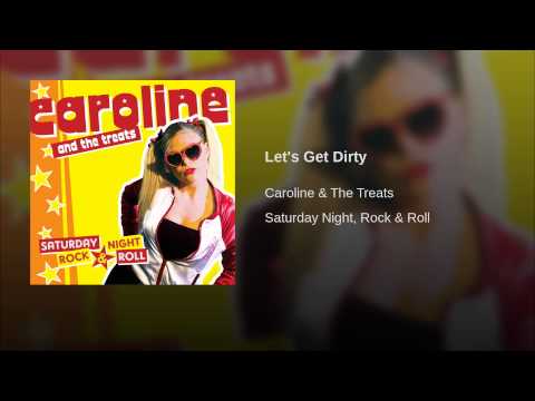 Caroline And The Treats — Let's Get Dirty