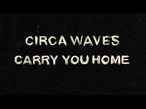 Circa Waves — Carry You Home Acoustic