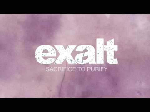 Exalt — Exalt | Sacrifice To Purify (Official Audio)
