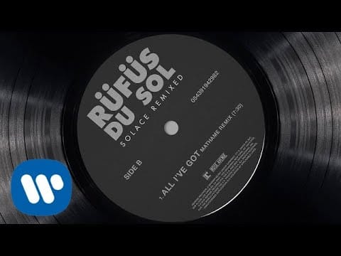 RÜFÜS DU SOL
 — RÜFÜS DU SOL ●● All I've Got (Mathame Remix) [Official Audio]