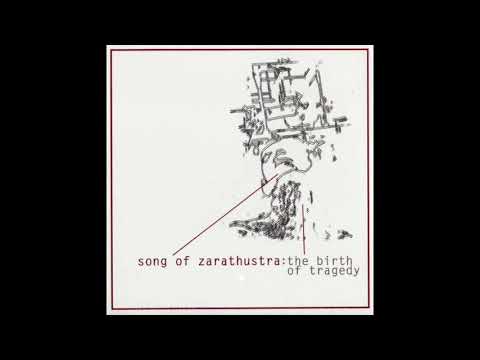 Song Of Zarathustra — Song Of Zarathustra - The Birth Of Tragedy