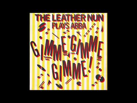 The Leather Nun — The Leather Nun  ‎–  Gimme Gimme Gimme!  (FULL 12´´ 1986)