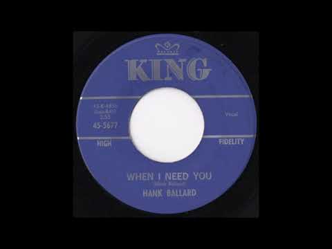 Hank Ballard — HANK BALLARD When I Need You
