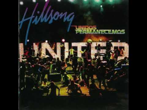 Hillsong UNITED — Hillsong United - Unidos Permanecemos (En Epañol) - FULL ALBUM