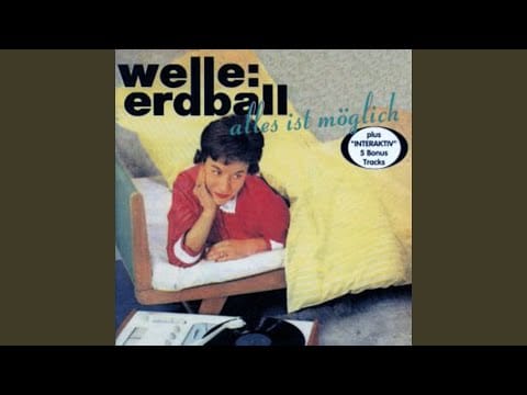 Welle: Erdball — Alles ist möglich