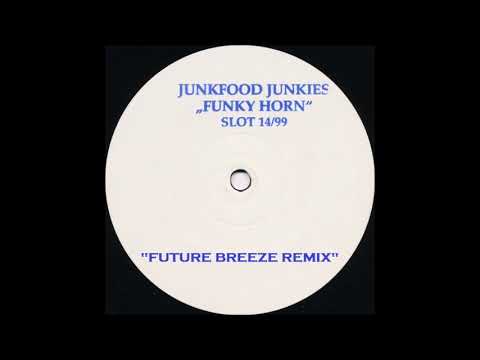 Junkfood Junkies — Junkfood Junkies - Funky Horn (Future Breeze Remix) (1998)