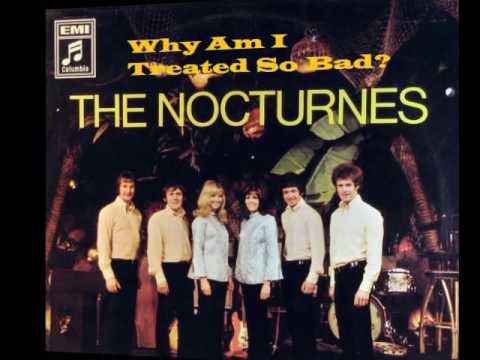The Nocturnes — The Nocturnes - Why Am I Treated So Bad (Stereo Version - 1967)