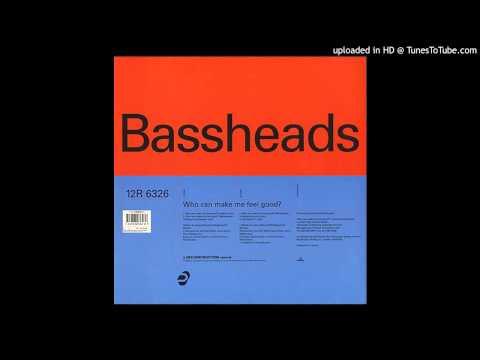 Bassheads — Bassheads - Who Can Make Me Feel Good? (Manchester Underground Club Mix)
