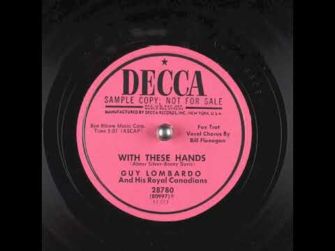 Guy Lombardo And His Royal Canadians — With These Hands (1953) - Bill Flanagan